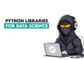 80+ Must-Know Python Libraries for Data Sciene.